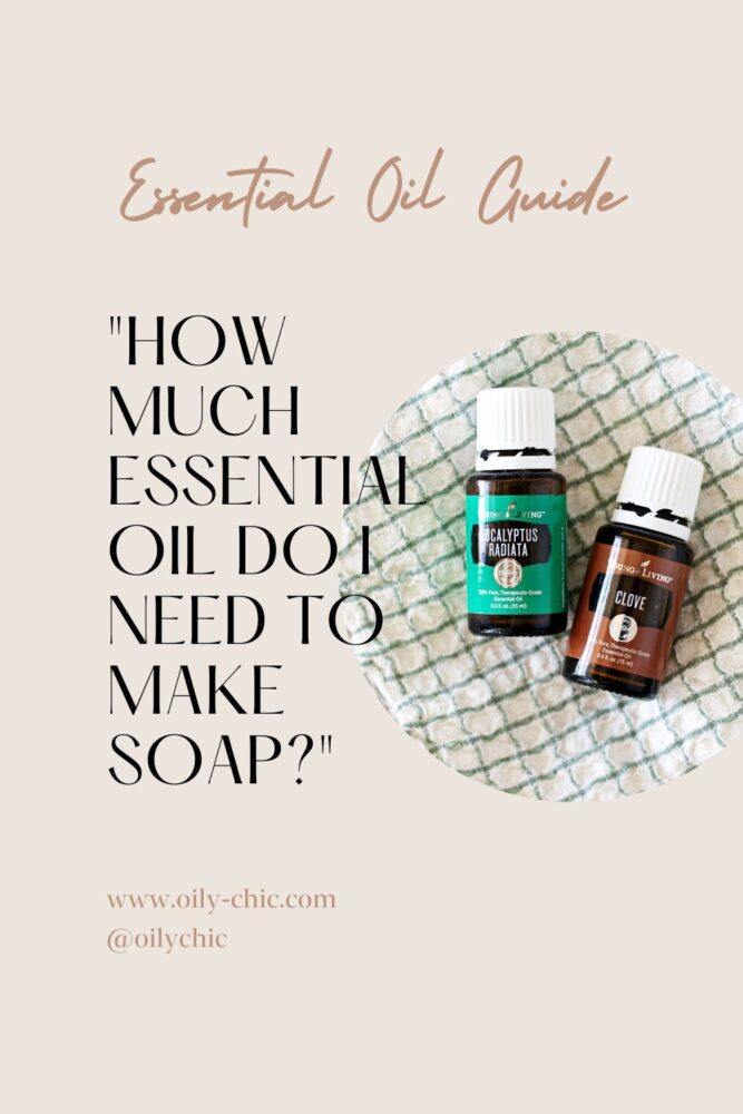 How much essential oil do I need to make soap?