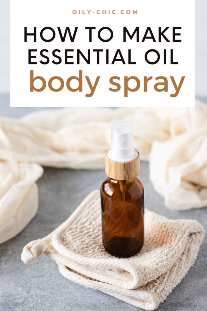 How to make body spray with essential oils including recipes for body spray for men and women.