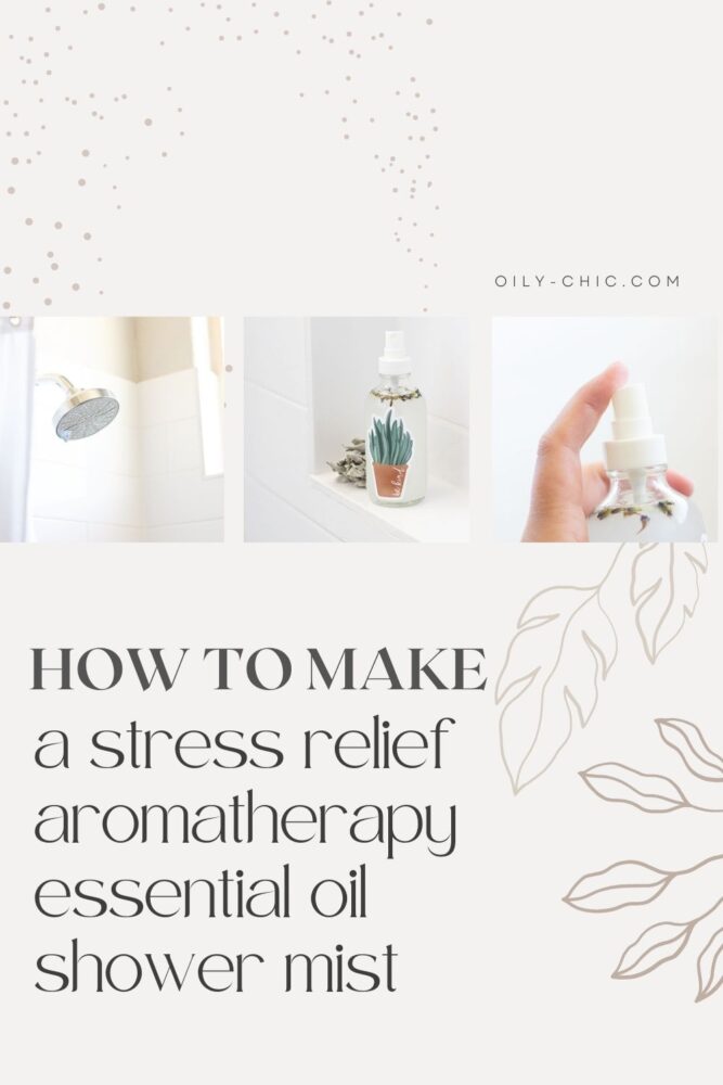 It’s super easy to make an aromatherapy shower mist with essential oils to relax the mind.