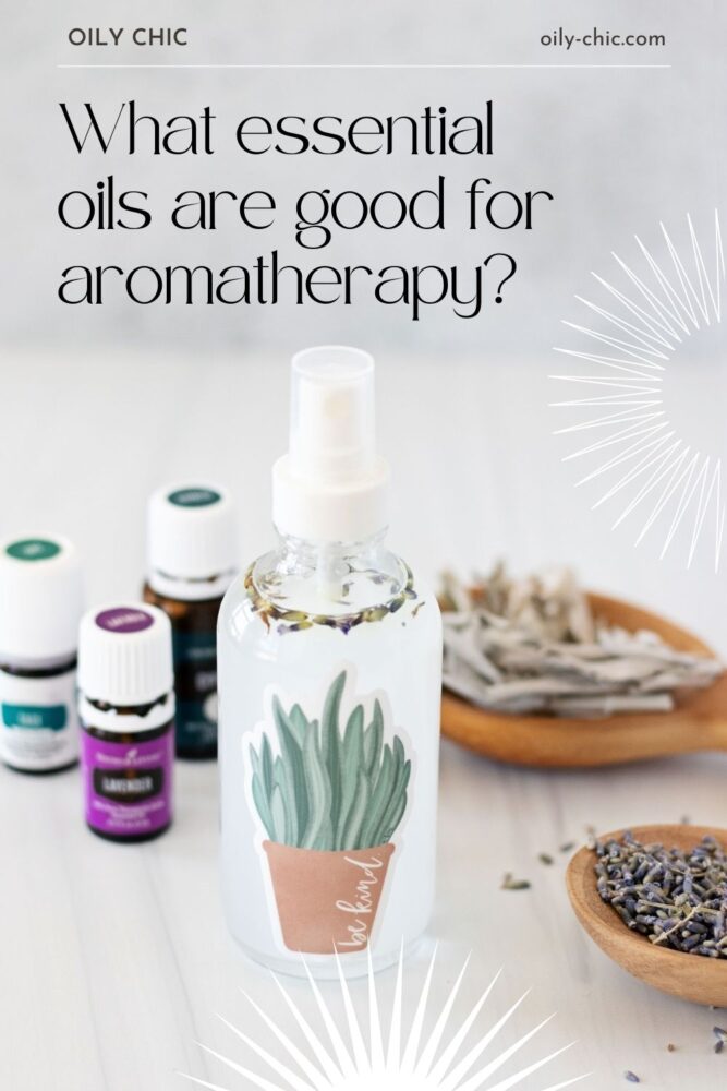 What Essential Oils Can You Use For Aromatherapy?